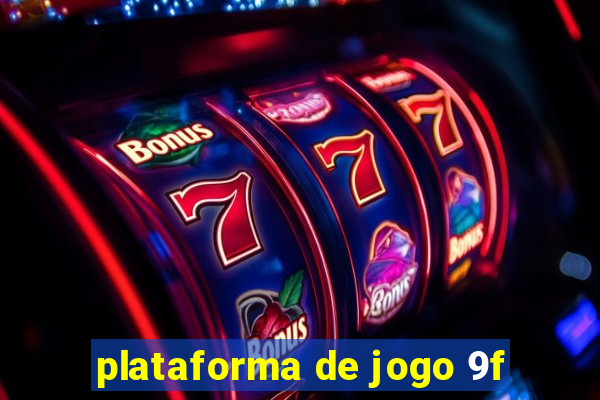 plataforma de jogo 9f
